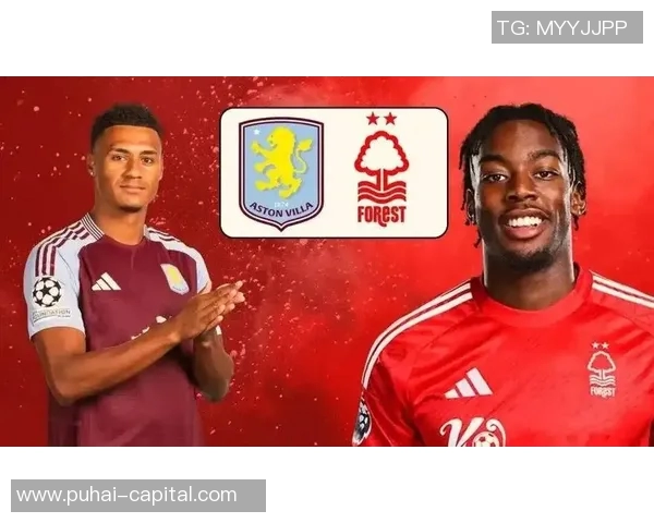 周六维拉主场迎战诺丁汉全力争胜展现实力与斗志